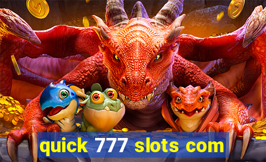 quick 777 slots com